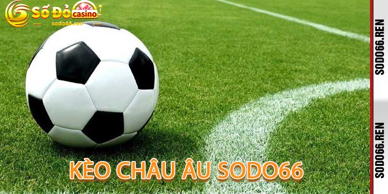 Kèo Châu Âu Sodo66