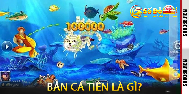 Bắn cá tiên là gì?