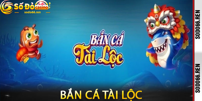 Bắn cá tài lộc