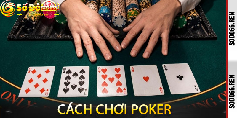 Cách chơi Poker