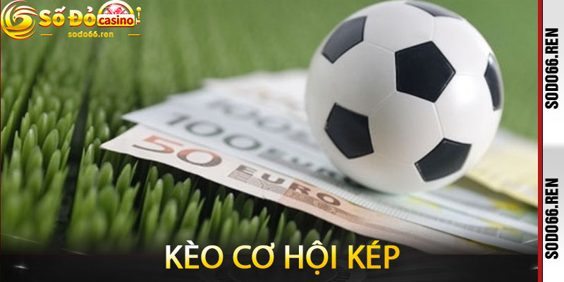 Kèo cơ hội kép