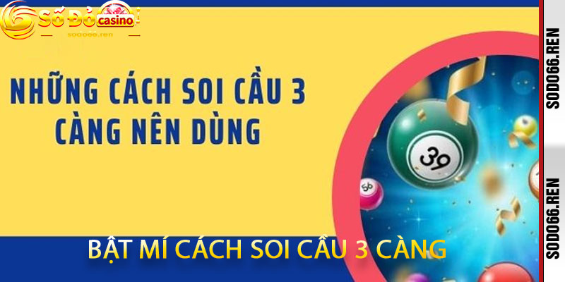 Bật mí cách soi cầu 3 càng