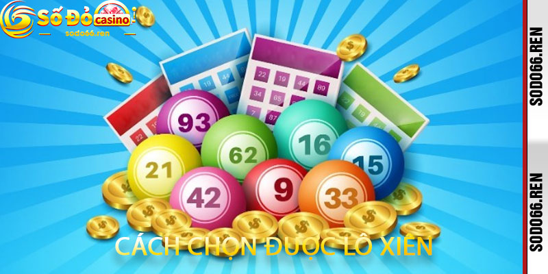 Cách Chọn Được Lô Xiên
