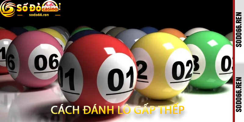 Cách Đánh Lô Gấp Thếp