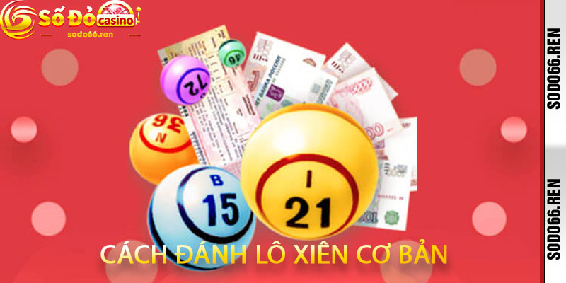 Cách Đánh Lô Xiên Cơ Bản