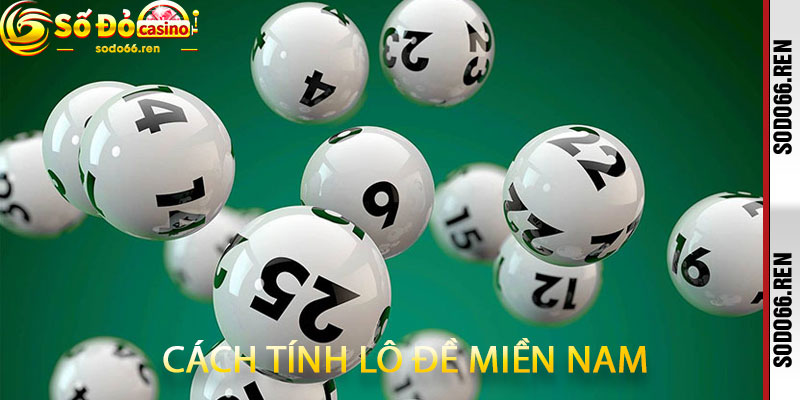 Cách Tính Lô Đề Miền Nam