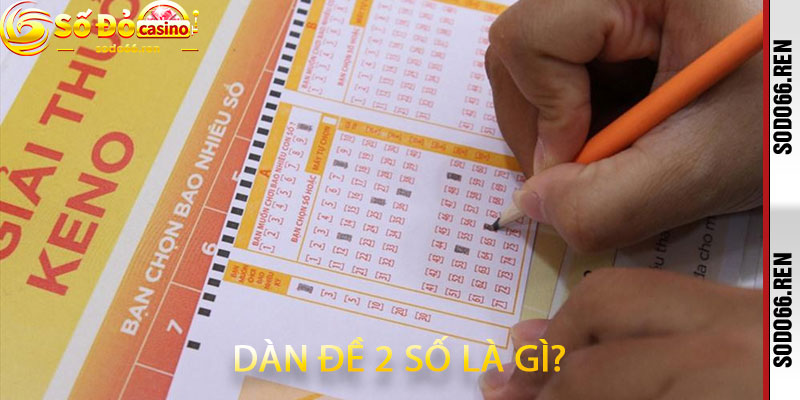 Dàn Đề 2 Số Là Gì