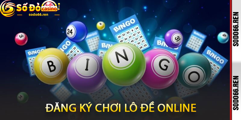 Đăng Ký Chơi Lô Đề Online