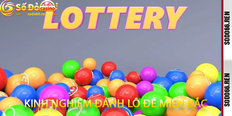 Kinh nghiệm đánh lô đề miền Bắc
