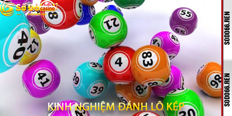 Kinh nghiệm đánh lô kép