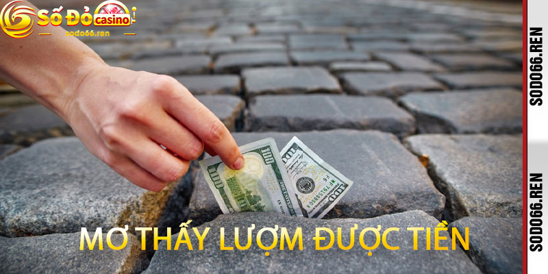 Mơ thấy lượm được tiền