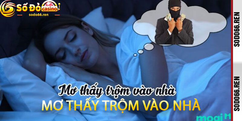Mơ thấy trộm vào nhà