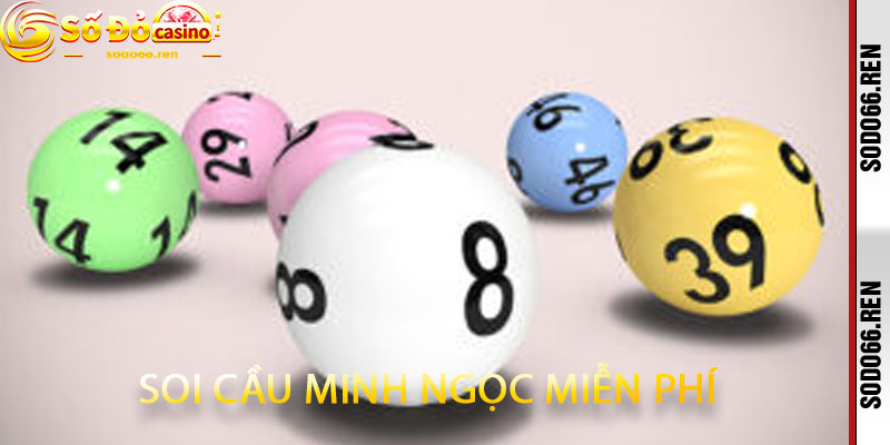 Soi cầu Minh Ngọc miễn phí