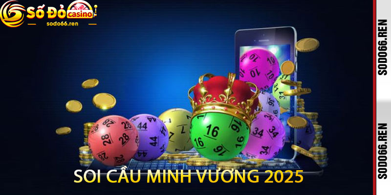 Soi cầu Minh Vương 2025