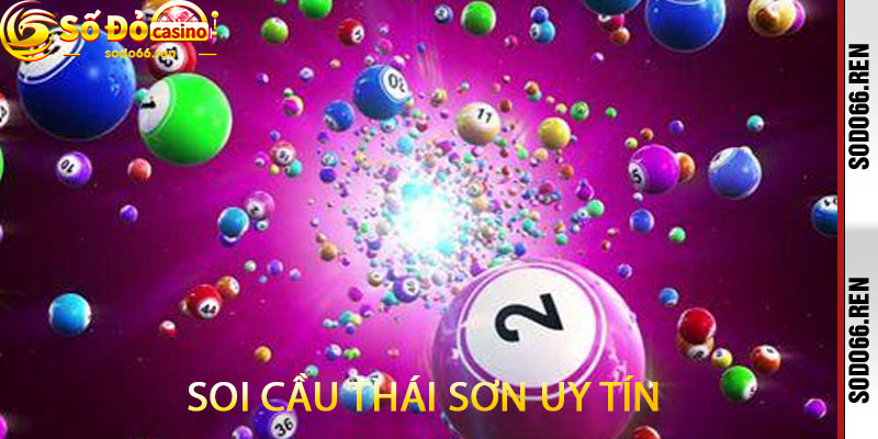 Soi cầu Thái Sơn uy tín