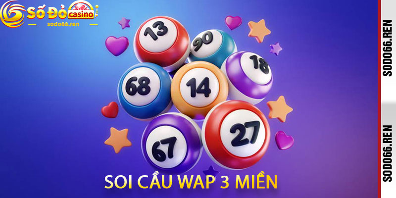 Soi cầu Wap 3 miền