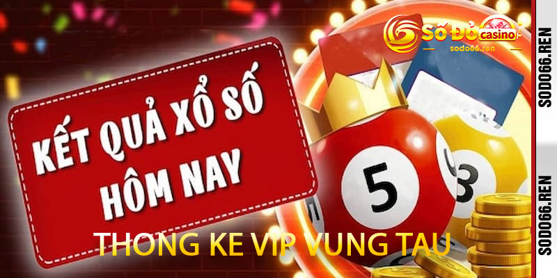 Thong ke VIP Vung Tau