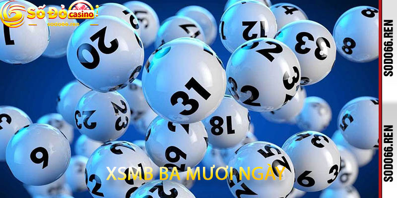 XSMB ba mươi ngày