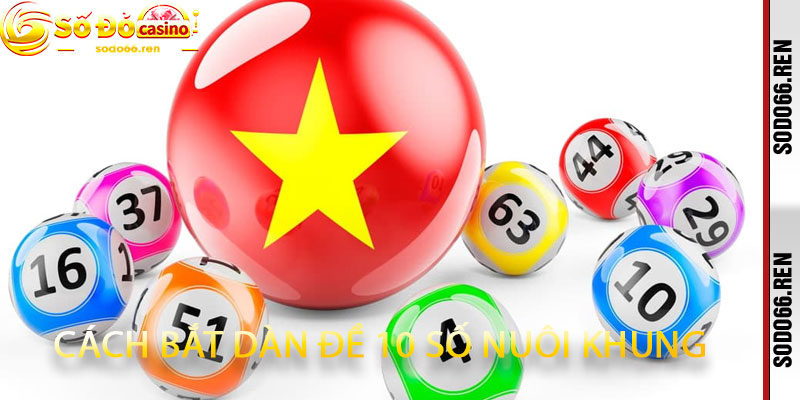 cách bắt dàn đề 10 số nuôi khung