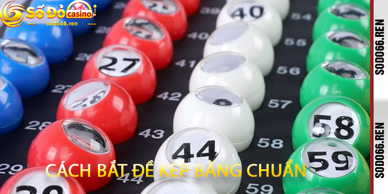 cách bắt đề kép bằng chuẩn