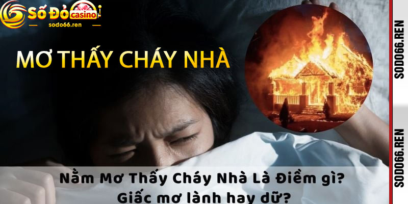 mơ thấy cháy nhà