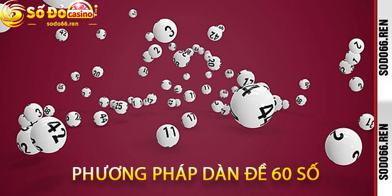 phương pháp dàn đề 60 số