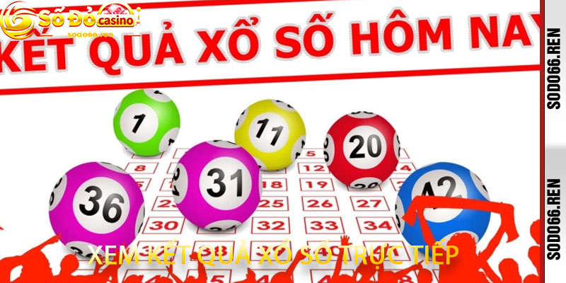 xem kết quả xổ số trực tiếp